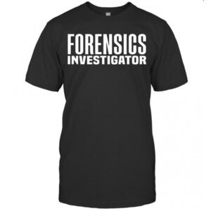 Forensics Crime Police Investigator Detective Policemen Duty T-Shirt